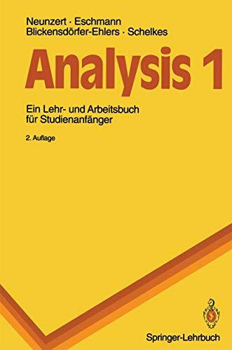 Analysis 1: Ein Lehr- und Arbeitsbuch für Studienanfänger (Springer-Lehrbuch, Band 1)