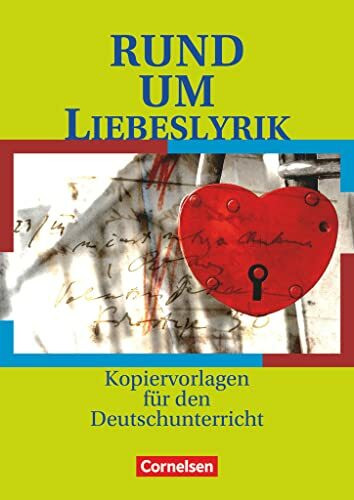 Rund um ... - Sekundarstufe I: Rund um Liebeslyrik - Kopiervorlagen