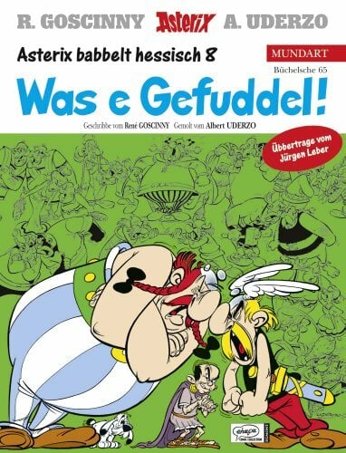 Asterix Mundart Hessisch VIII: Was e Gefuddel! Asterix Mundart Hessisch VIII: Was e Gefuddel!