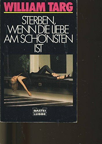 Sterben, wenn die Liebe am schönsten ist (Allgemeine Reihe. Bastei Lübbe Taschenbücher)