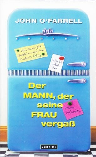 Der Mann, der seine Frau vergaß: Roman