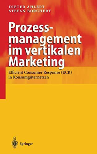 Prozessmanagement im vertikalen Marketing: Efficient Consumer Response (ECR) in Konsumgüternetzen