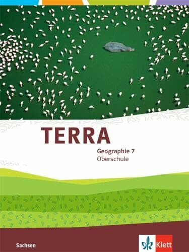 TERRA Geographie 7. Ausgabe Sachsen Oberschule: Schulbuch Klasse 7 (TERRA Geographie. Ausgabe für Sachsen Oberschule ab 2019)