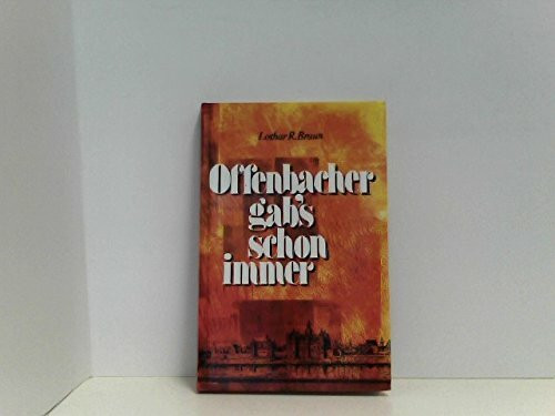 Offenbacher gab's schon immer. Ein lockerer Streifzug durch 1000 Jahre Geschichte