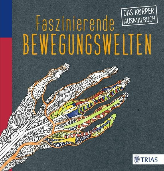 Faszinierende Bewegungswelten: Das Körper-Ausmalbuch