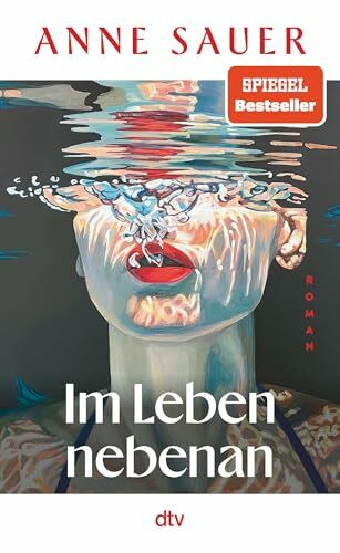 Im Leben nebenan: Roman | »Anne Sauer zu lesen ist wie Serie schauen: mitreißend und süchtig machend!« Ruth-Maria Thomas