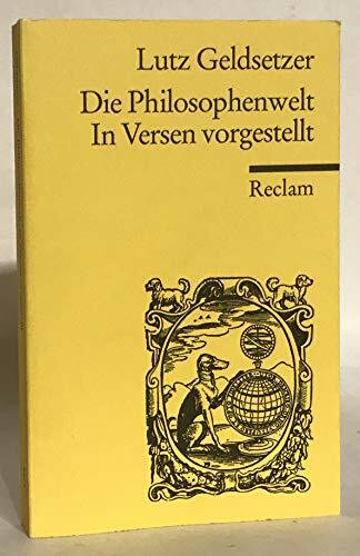 Die Philosophenwelt, in Versen vorgestellt (Reclams Universal-Bibliothek)