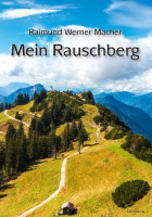 Mein Rauschberg Mein Rauschberg