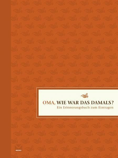 Oma, wie war das damals?: Ein Erinnerungsbuch zum Eintragen