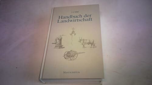 Handbuch der Landwirtschaft: Nachdruck der Ausgaben 1898 und 1958 in einem Band