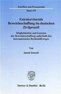 Extraterritoriale Beweisbeschaffung im deutschen Zivilprozeß.
