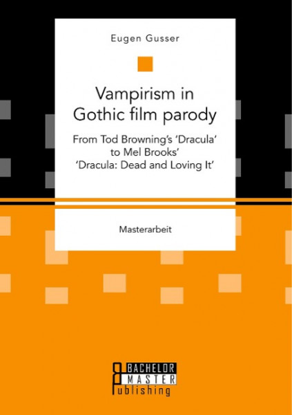Vampirism in Gothic film parody: From Tod Browning's 'Dracula' to Mel Brooks' 'Dracula: Dead and Lov