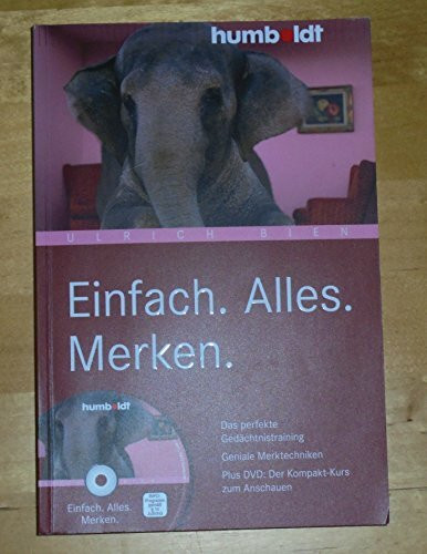 Einfach. Alles. Merken.: Das perfekte Gedächtnistraining. Geniale Merktechniken. (humboldt - Psychologie & Lebensgestaltung)