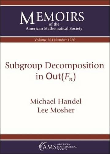 Subgroup Decomposition in Mathrm Out F N (Memoirs of the American Mathematical Society, Band 264)