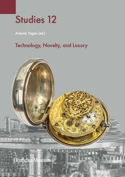 Technology, Novelty, and Luxury (Deutsches Museum Studies)