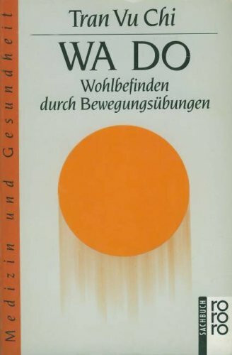 Wa Do. Wohlbefinden durch Bewegungsübungen (rororo Sachbuch)
