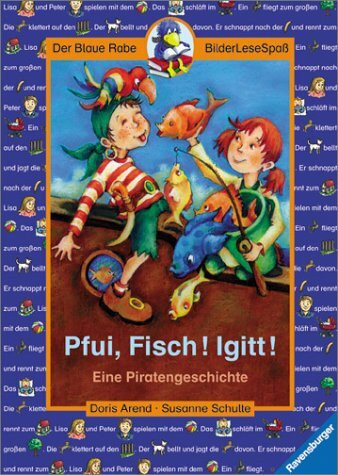 Pfui, Fisch! Igitt!: Eine Piratengeschichte (Der Blaue Rabe - BilderLeseSpaß)