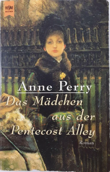 Das Mädchen aus der Pentecost Alley: Ein Inspektor Thomas Pitt-Roman (Heyne Allgemeine Reihe (01))
