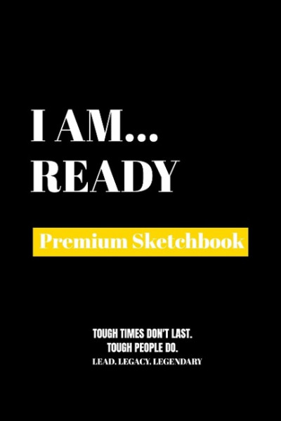 I Am Ready: Premium Blank Sketchbook