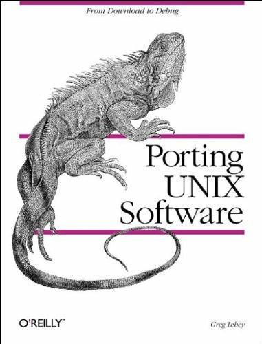 Porting UNIX Software: From Download to Debug (Nutshell Handbook)