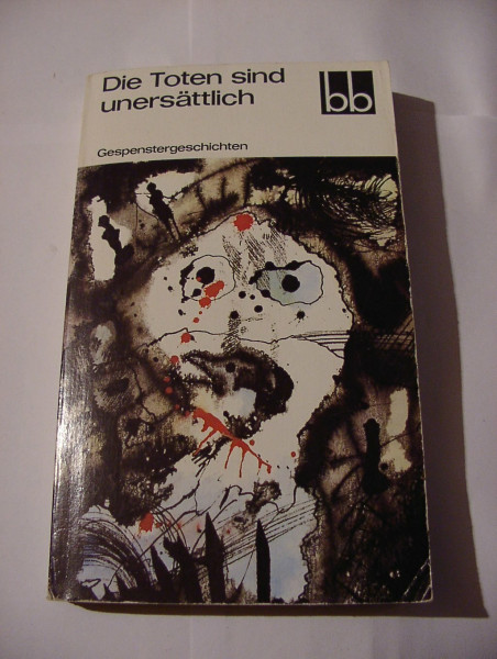 Die Toten sind unersättlich,