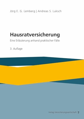 Hausratversicherung: Eine Erläuterung anhand praktischer Fälle Hausratversicherung: Eine Erläuterung anhand praktischer Fälle