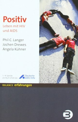 Positiv: Leben mit HIV und Aids (BALANCE Erfahrungen)