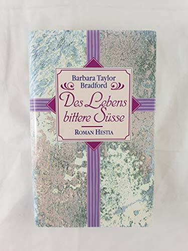 Des Lebens bittere Süsse: Roman