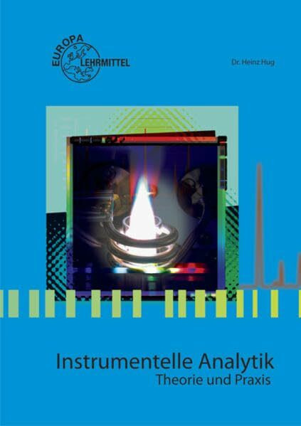 Instrumentelle Analytik: Theorie und Praxis