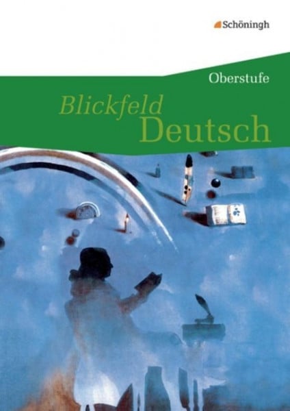 Blickfeld Deutsch. Schulbuch - Oberstufe