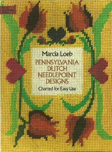 Pennsylvania Dutch Needlepoint Designs: Charted for Easy Use