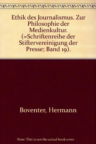 Ethik des Journalismus: Zur Philosophie der Medienkultur