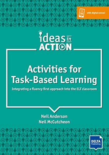 Activities for Task-Based Learning: Integrating a fluency first approach into the ELT classroom. Book with photocopiable activities (DELTA Ideas in Action)