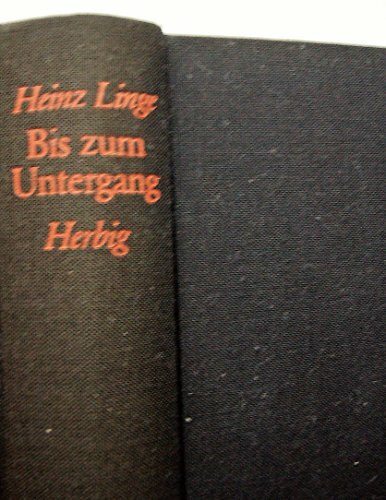 Bis zum Untergang. Als Chef des persönlichen Dienstes bei Hitler