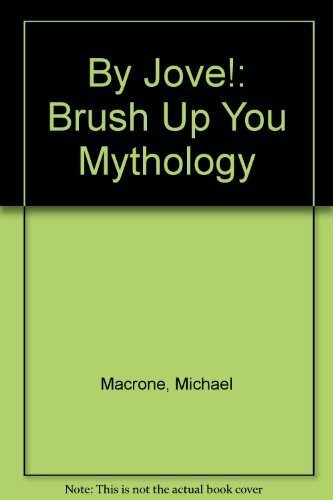 By Jove!: Brush Up Your Mythology