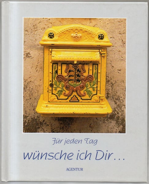 Für jeden Tag wünsche ich dir . . .