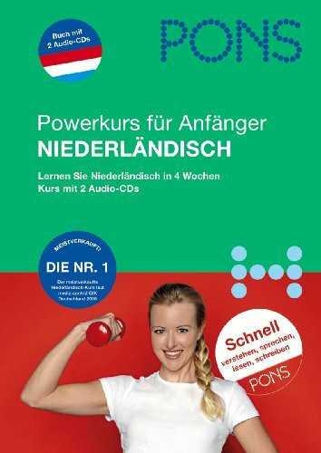 PONS Powerkurs für Anfänger Niederländisch: Lernen Sie Niederländisch in 4 Wochen