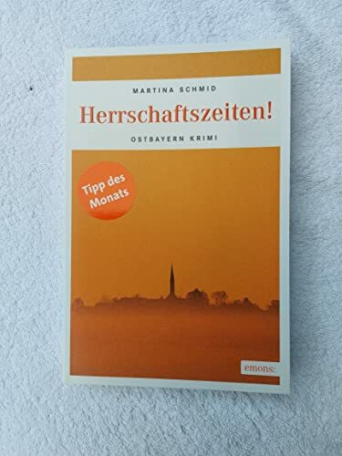 Herrschaftszeiten! (Ostbayern Krimi)
