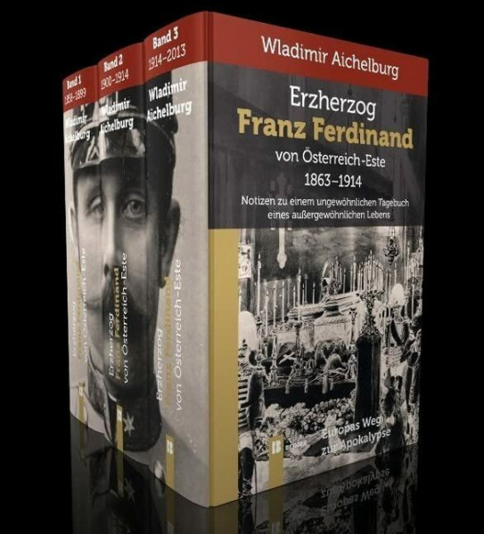 Erzherzog Franz Ferdinand von Österreich-Este 1863-1914 Band 1-3: Notizen zu einem ungewöhn. Tagebuch eines außergewöhnlichen Lebens: Notizen zu einem ... Tagebuch eines außergewöhnlichen Lebens