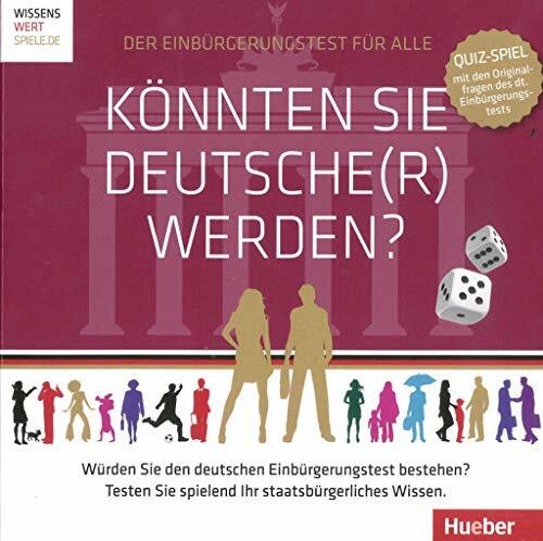 Könnten Sie Deutsche(r) Werden?: Quiz-Spiel mit den Originalfragen des Deutschen Einbürgerungstests/EIN Spiel für 2-6 Personen