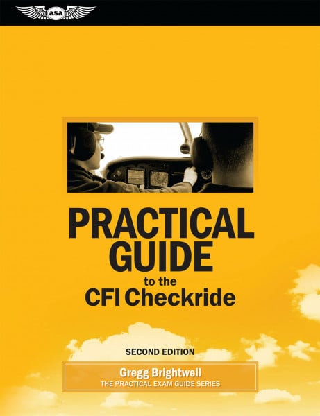 Practical Guide to the Cfi Checkride (Practical Exam Guide)