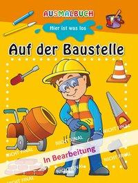 Ausmalbuch - Auf der Baustelle