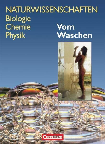 Naturwissenschaften Biologie - Chemie - Physik. Schülerbuch. Allgemeine Ausgabe. Vom Waschen