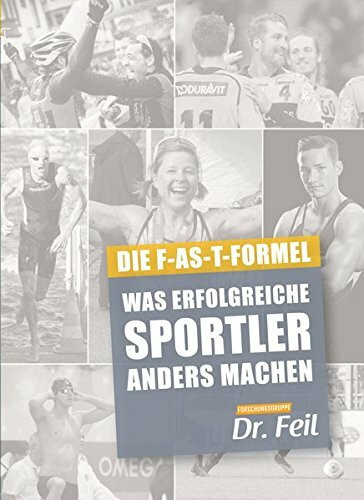 Was erfolgreiche Sportler anders machen: DIE F-AS-T FORMEL - Ernährung im Sport - Sporternährung - I