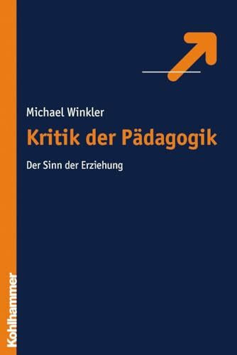 Kritik der Erziehung: Der Sinn der Erziehung