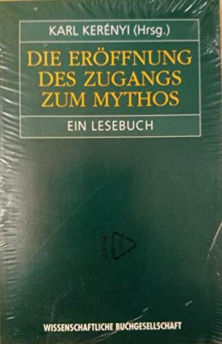 Die Eröffnung des Zugangs zum Mythos: Ein Lesebuch