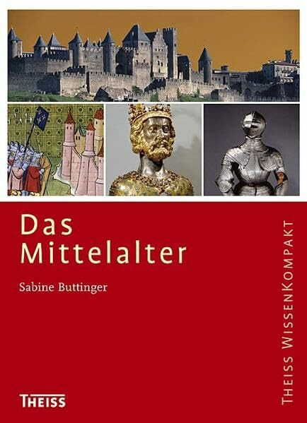 Das Mittelalter (Theiss WissenKompakt)