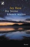 Die Sterne können warten: Roman