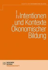 Intentionen und Kontexte ökonomischer Bildung