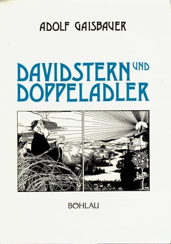 Davidstern und Doppeladler: Zionismus und jüdischer Nationalismus in Österreich 1882-1918 (Veröffentlichungen der Kommission für Neuere Geschichte Österreichs)